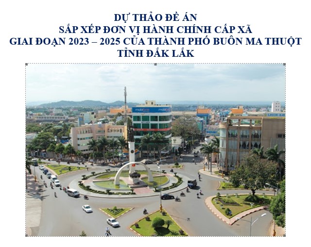 Thông báo về điều chỉnh lộ trình, nhiệm vụ thực hiện Đề án sắp xếp ĐVHC cấp xã thuộc thành phố Buôn Ma Thuột, giai đoạn 2023-2025