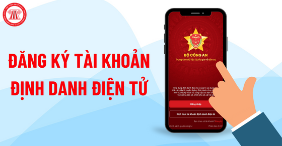 Tuyên truyền Tài khoản định danh điện tử mức độ 2 và những tiện ích khi đăng ký tài khoản định danh điện tử mức độ 2